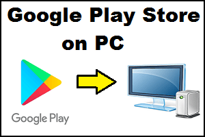 How to install Google Play Store on PC? Find here!