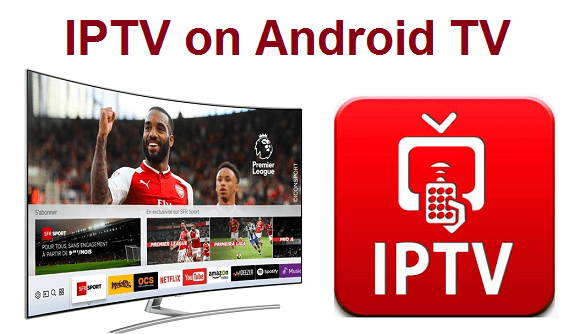 How to Install and Setup IPTV on Android TV