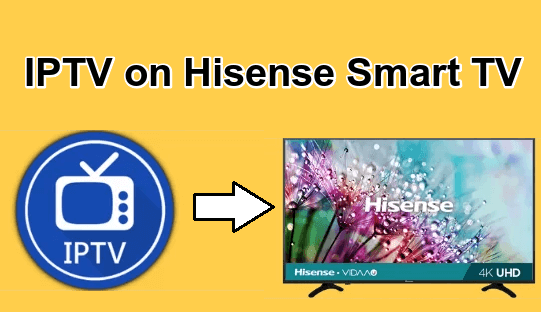How to Watch IPTV on Hisense Smart TV - Hisense TV Guru