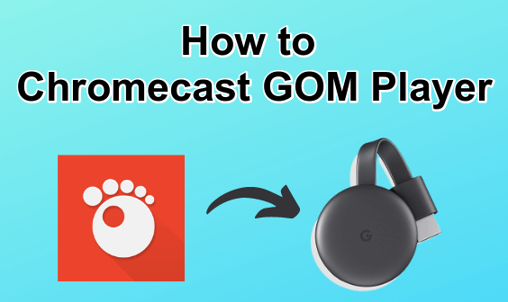 Milieuvriendelijk zuurgraad ik heb dorst How to Chromecast GOM Player to TV